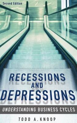 Recessions and Depressions - Todd A. Knoop