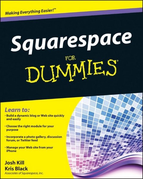 Squarespace For Dummies - Josh Kill, Kris Black