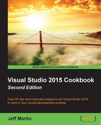 Visual Studio 2015 Cookbook - - Jeff Martin