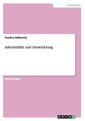 InformalitÃ¤t und Entwicklung - Paulina Holbreich