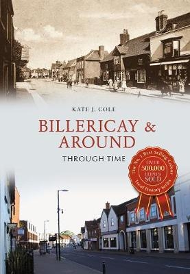 Billericay & Around Through Time - Kate J. Cole