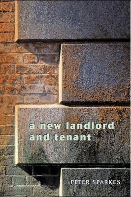 A New Landlord and Tenant - Peter Sparkes