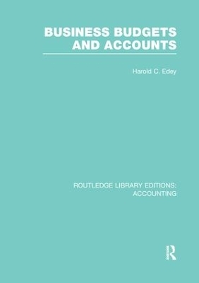 Business Budgets and Accounts (RLE Accounting) - Harold Edey