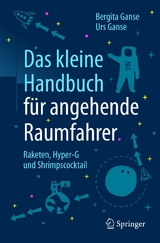 Das kleine Handbuch für angehende Raumfahrer - Bergita Ganse, Urs Ganse