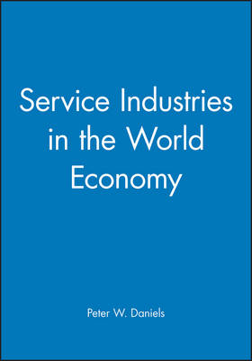 Service Industries in the World Economy - Peter W. Daniels