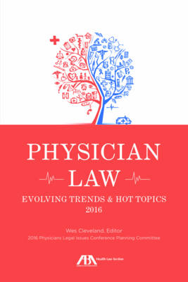 Physician Law: Evolving Trends & Hot Topics 2016 - Wes M. Cleveland