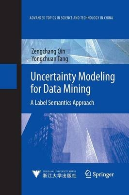 Uncertainty Modeling for Data Mining - Beihang University Zhixing Building Room 117, Yongchuan Tang, Zengchang Qin