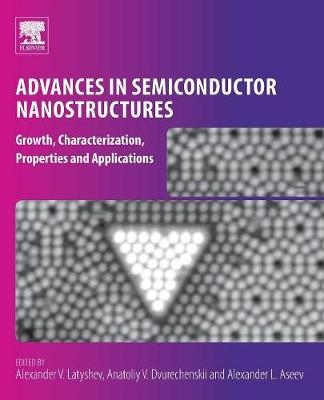 Advances in Semiconductor Nanostructures - 