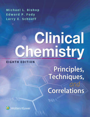 Clinical Chemistry - Michael Bishop, Edward Fody, Larry Schoeff