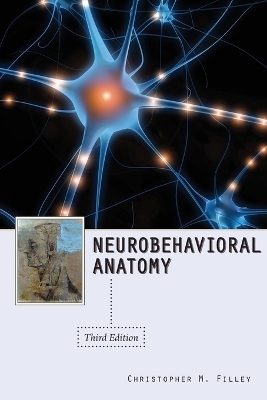 Neurobehavioral Anatomy - Christopher M. Filley