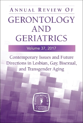 Annual Review of Gerontology and Geriatrics, Volume 37, 2017 - 