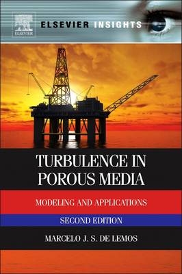 Turbulence in Porous Media - Marcelo J S De Lemos, Marcelo J S De Lemos