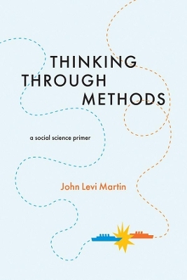 Thinking Through Methods - John Levi Martin