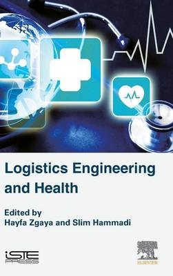 Logistics Engineering and Health - Hayfa Zgaya, Slim Hammadi