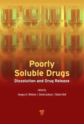 Poorly Soluble Drugs - Gregory K. Webster, Robert G. Bell, J. Derek Jackson