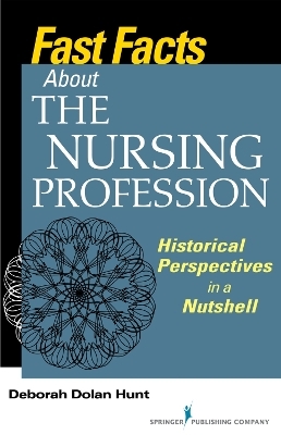 Fast Facts About the Nursing Profession - Deborah Dolan Hunt