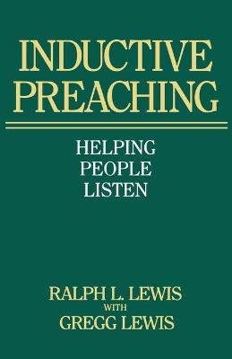 Inductive Preaching - Ralph L. Lewis, Gregg Lewis