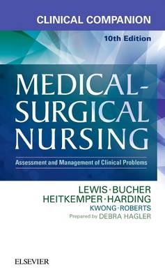 Clinical Companion to Medical-Surgical Nursing - Sharon L. Lewis, Debra Hagler, Linda Bucher, Margaret M. Heitkemper, Mariann M. Harding