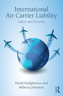 International Air Carrier Liability - David Hodgkinson, Rebecca Johnston