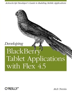 Developing Blackberry Tablet Applications with Flex 4.5 - Rich Tretola