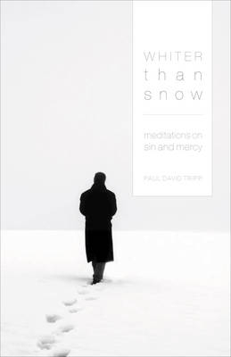 Whiter Than Snow - Paul David Tripp