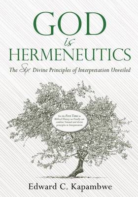 God is Hermeneutics - Edward C Kapambwe