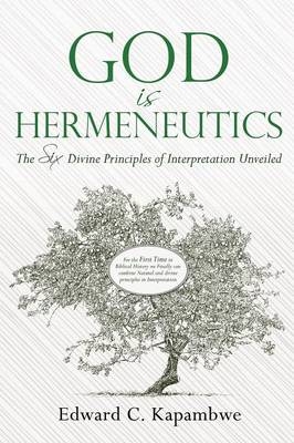 God is Hermeneutics - Edward C Kapambwe