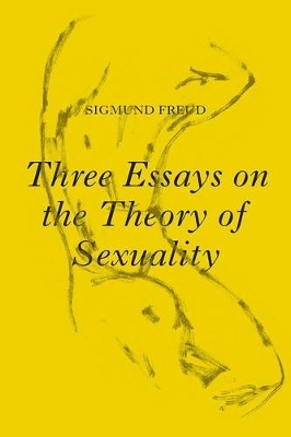 Three Essays on the Theory of Sexuality - Sigmund Freud