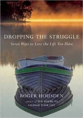 Dropping the Struggle - Roger Housden