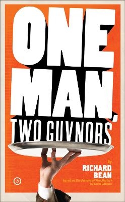 One Man, Two Guvnors - Richard Bean