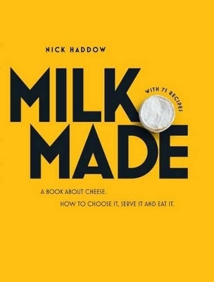 Milk Made - Nick Haddow