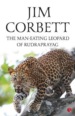 Man Eating Leopard of Rudraprayag - Jim Corbett