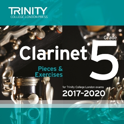 Trinity College London: Clarinet Exam Pieces Grade 5 2017 - 2020 CD