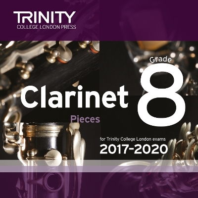 Trinity College London: Clarinet Exam Pieces Grade 8 2017 - 2020 CD