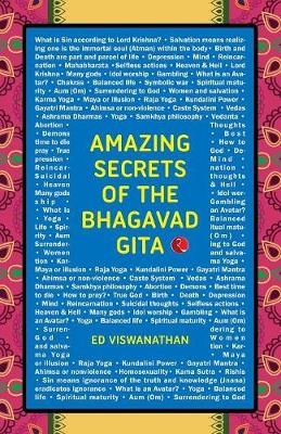 Amazing Secrets of the Bhagavad Gita - Ed Viswanathan