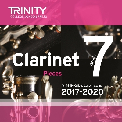 Trinity College London: Clarinet Exam Pieces Grade 7 2017 - 2020 CD