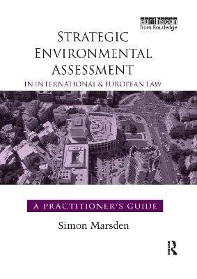 Strategic Environmental Assessment in International and European Law - Simon Marsden