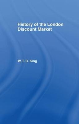 History of the London Discount Market - W. T. C. King