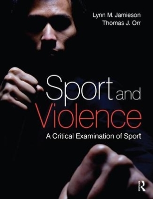 Sport and Violence - Lynn M Jamieson, Thomas Orr