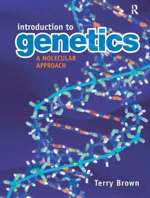 Introduction to Genetics: A Molecular Approach - T A Brown