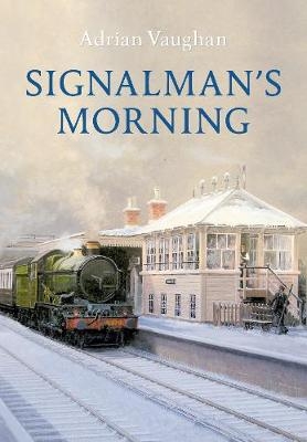 Signalman's Morning - Adrian Vaughan