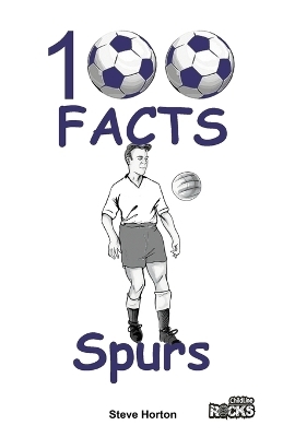 Tottenham Hotspur - 100 Facts - Steve Horton