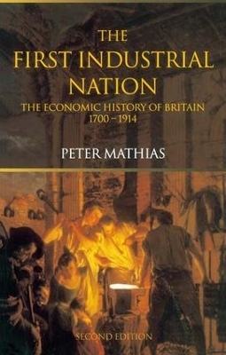 The First Industrial Nation - Peter Mathias