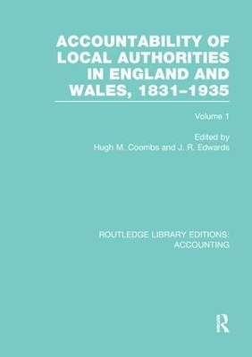 Accountability of Local Authorities in England and Wales, 1831-1935 Volume 1 (RLE Accounting) - 