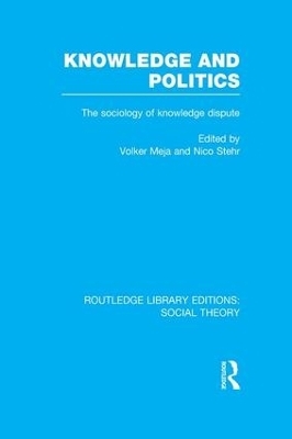 Knowledge and Politics (RLE Social Theory) - 