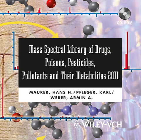 Mass Spectral Library of Drugs, Poisons, Pesticides, Pollutants - Hans H. Maurer, Karl Pfleger, Armin A. Weber