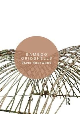 Bamboo Gridshells - David Rockwood