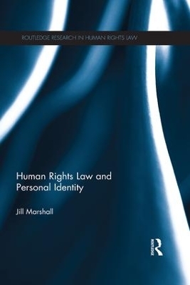 Human Rights Law and Personal Identity - Jill Marshall