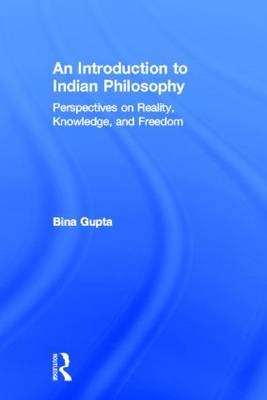 An Introduction to Indian Philosophy - Bina Gupta