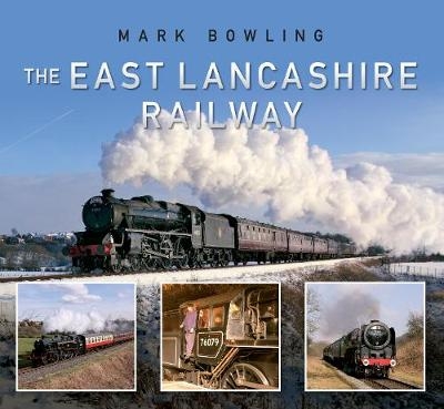 The East Lancashire Railway - Mark Bowling